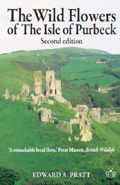 Wild Flowers of the Isle of Purbeck - Second Edition