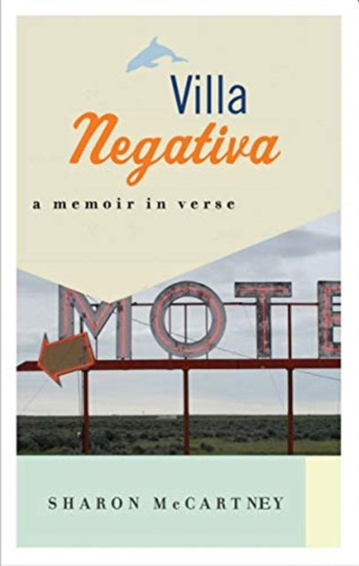 Villa Negativa: A Memoir in Verse