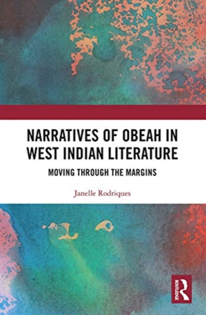 Narratives of Obeah in West Indian Literature: Moving through the Margins
