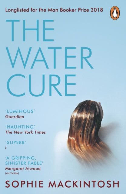 Water Cure: LONGLISTED FOR THE MAN BOOKER PRIZE 2018