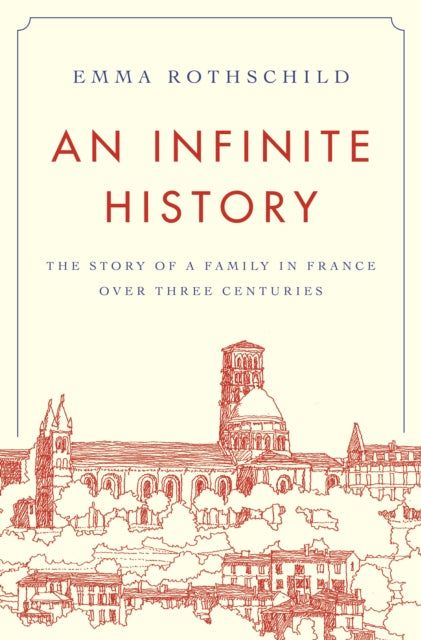 Infinite History: The Story of a Family in France over Three Centuries