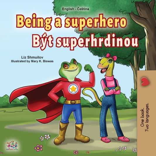 Being a Superhero (English Czech Bilingual Book for Kids)