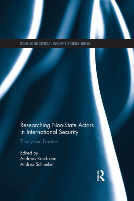 Researching Non-state Actors in International Security: Theory and Practice