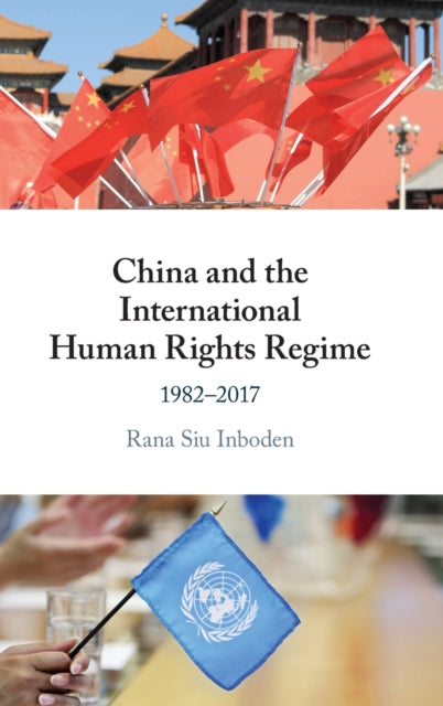 China and the International Human Rights Regime: 1982-2017
