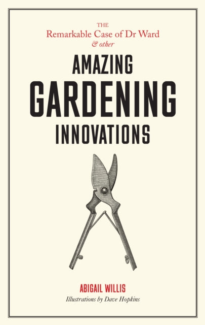 Remarkable Case of Dr Ward and Other Amazing Garden Innovations