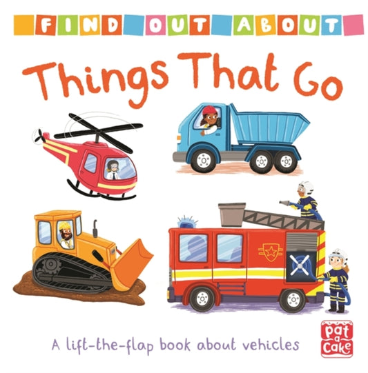 Find Out About: Things That Go: A lift-the-flap board book about vehicles