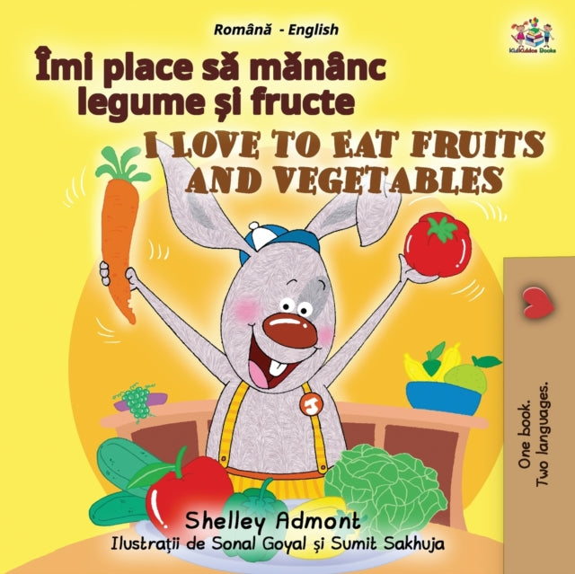 I Love to Eat Fruits and Vegetables (Romanian English Bilingual Children's Book)