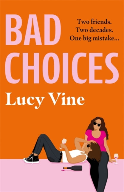 Bad Choices: The most hilarious book about female friendship of 2021 from the bestselling author of HOT MESS