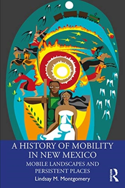 History of Mobility in New Mexico: Mobile Landscapes and Persistent Places