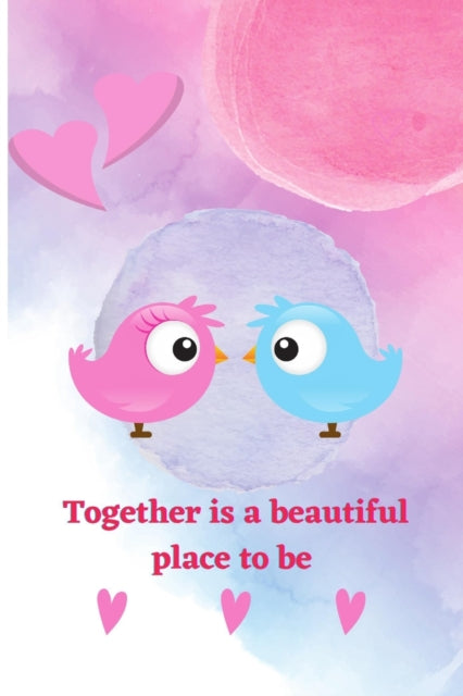 together is a beautiful place to be