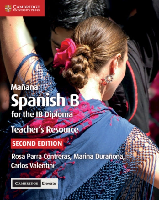 Manana Teacher's Resource with Cambridge Elevate: Spanish B for the IB Diploma