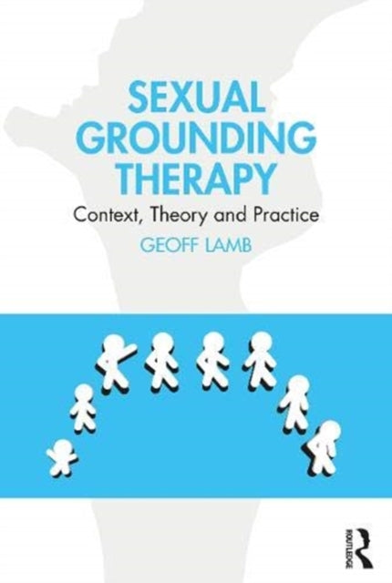 Sexual Grounding Therapy: Context, Theory and Practice