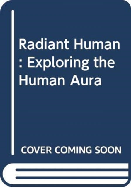 Radiant Human: Discover the Connection Between Color, Identity, and Energy