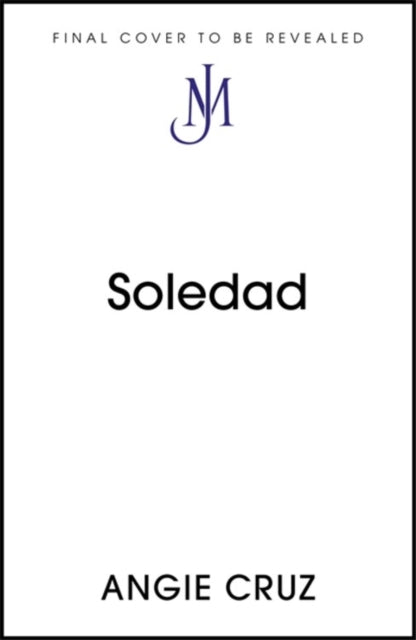 Soledad: From the Women's Prize shortlisted author of Dominicana