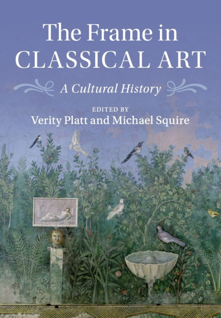 Frame in Classical Art: A Cultural History