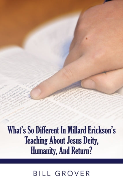 What's So Different in Millard Erickson's Teaching About Jesus Diety, Humanity, and Return?