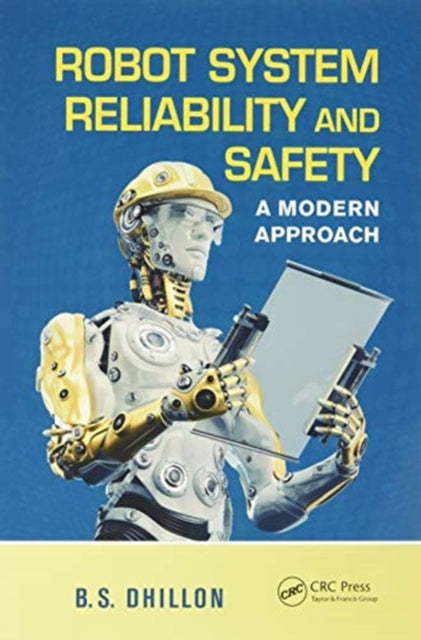 Robot System Reliability and Safety: A Modern Approach