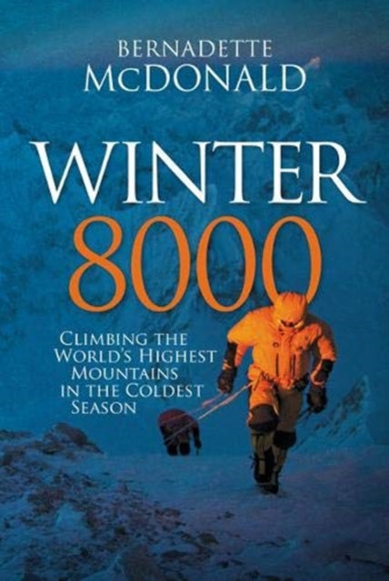 Winter 8000: Climbing the world's highest mountains in the coldest season