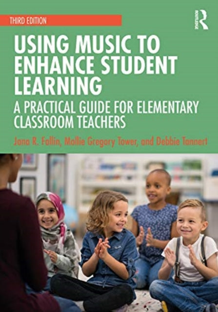Using Music to Enhance Student Learning: A Practical Guide for Elementary Classroom Teachers