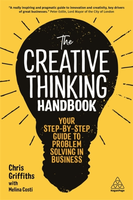 Creative Thinking Handbook: Your Step-by-Step Guide to Problem Solving in Business
