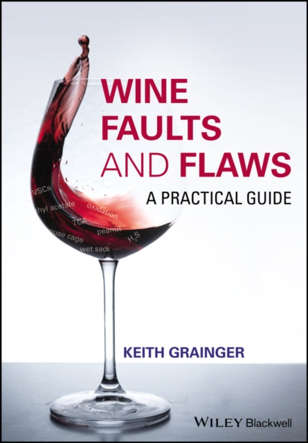 Wine Faults and Flaws: A Practical Guide