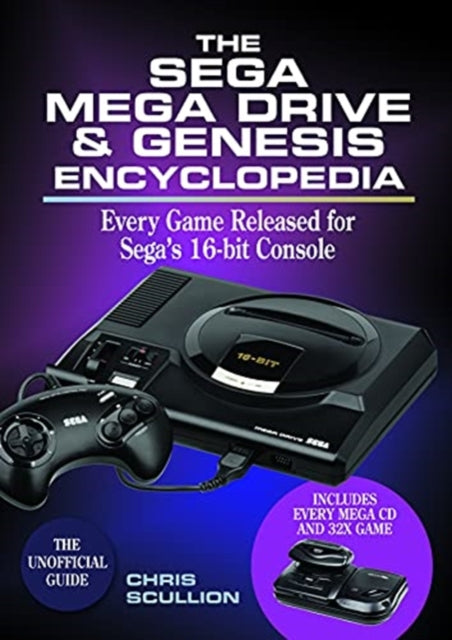 Sega Mega Drive & Genesis Encyclopedia: Every Game Released for Sega's 16-bit Console