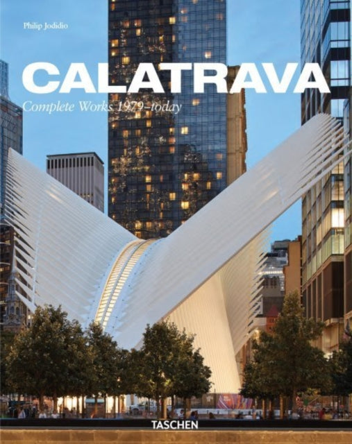 Calatrava. Complete Works 1979-Today