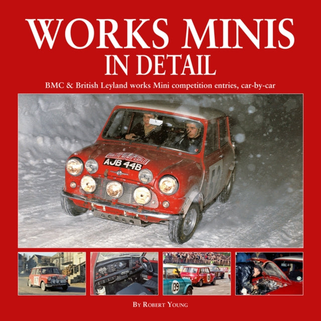 Works Minis In Detail: BMC & British Leyland works Mini competition entries, car-by-car