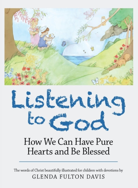 Listening to God: How We Can Have Pure Hearts and Be Blessed