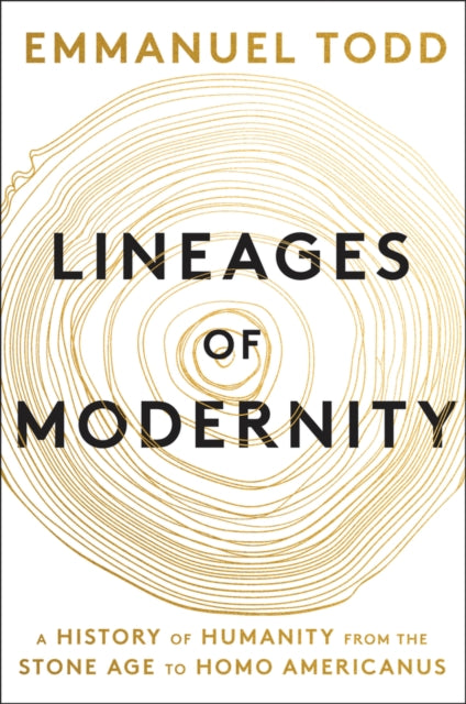 Lineages of Modernity: A History of Humanity from the Stone Age to Homo Americanus