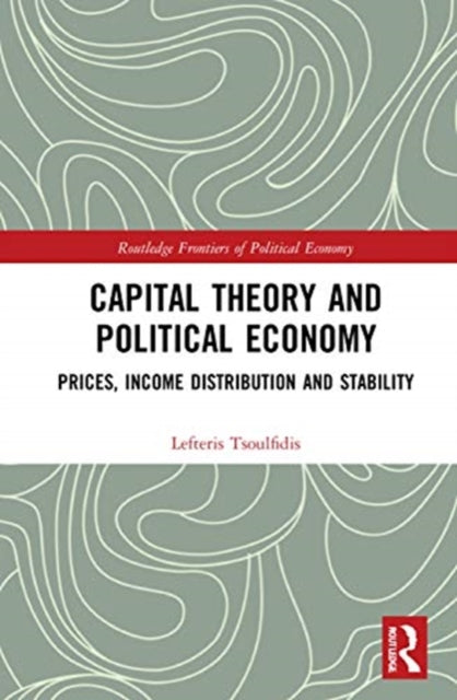 Capital Theory and Political Economy: Prices, Income Distribution and Stability