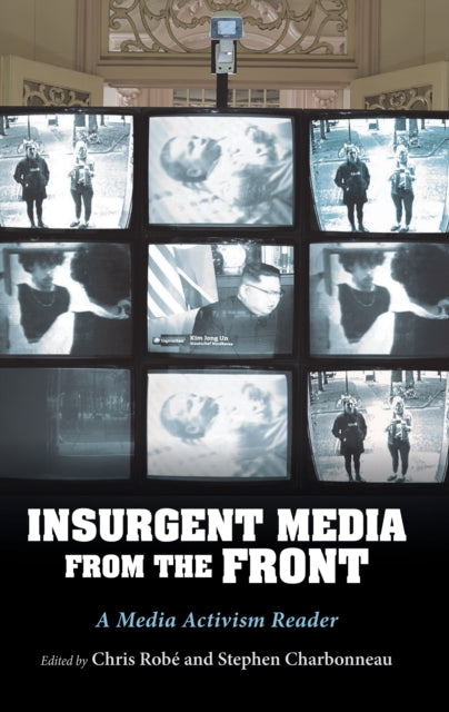 InsUrgent Media from the Front: A Media Activism Reader