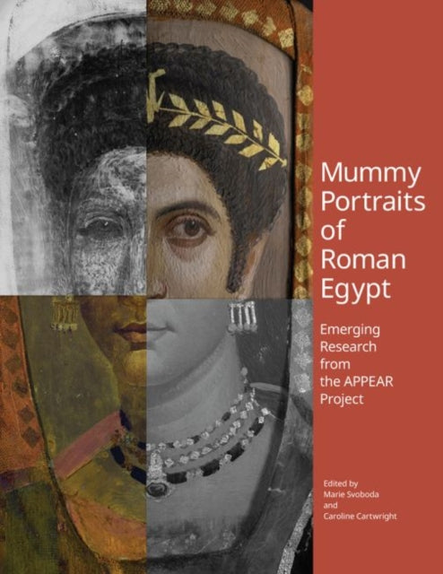 Mummy Portraits of Roman Egypt - Emerging Research  from the APPEAR Project