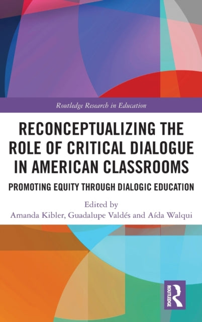 Reconceptualizing the Role of Critical Dialogue in American Classrooms: Promoting Equity through Dialogic Education