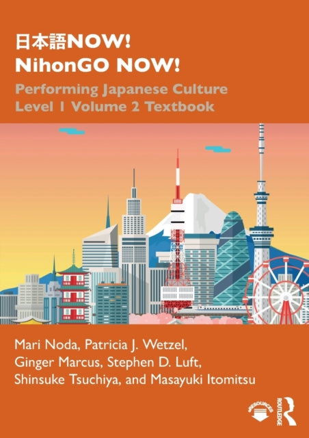 NOW! NihonGO NOW!: Performing Japanese Culture - Level 1 Volume 2 Textbook