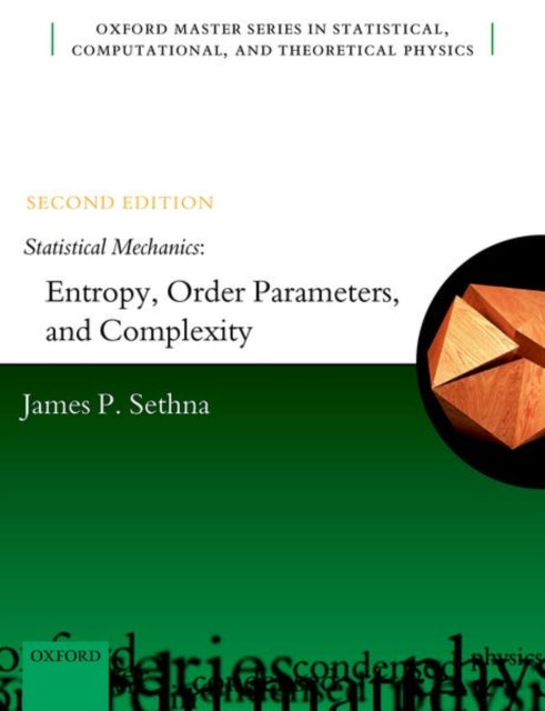 Statistical Mechanics: Entropy, Order Parameters, and Complexity: Second Edition