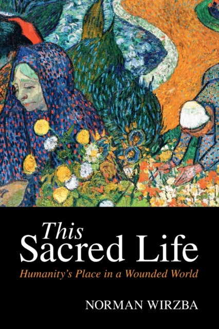 This Sacred Life: Humanity's Place in a Wounded World