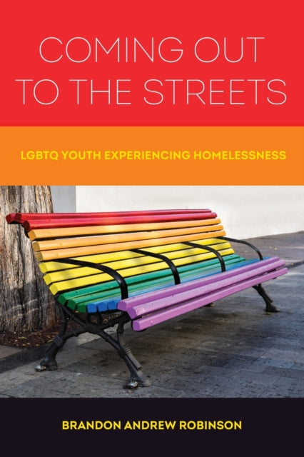 Coming Out to the Streets: LGBTQ Youth Experiencing Homelessness