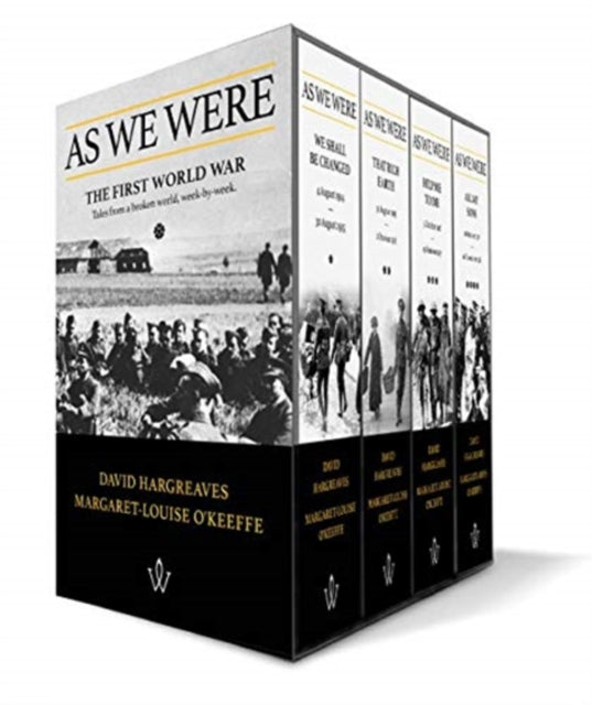 As We Were: The First World War: Tales from a broken world, week-by-week