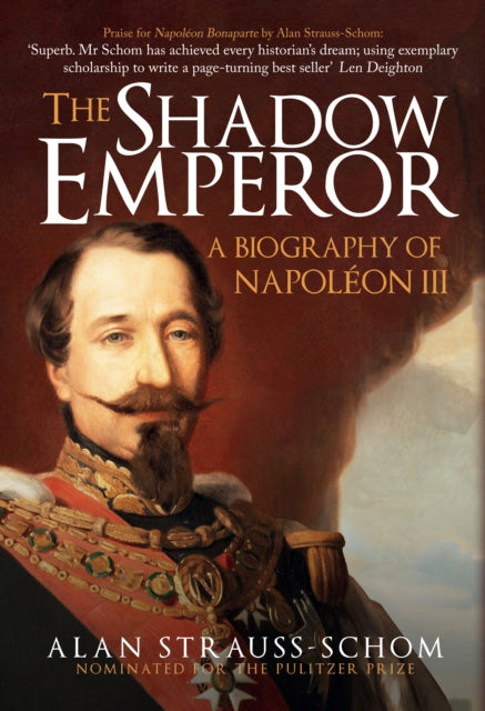 Shadow Emperor: A Biography of Napoleon III