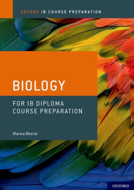 Oxford IB Course Preparation: Biology for IB Diploma Programme Course Preparation