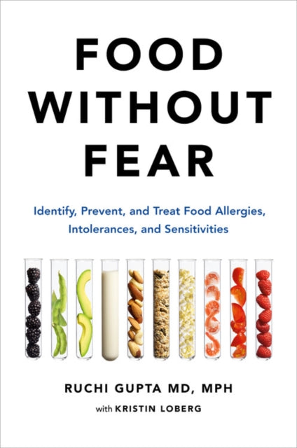 Food Without Fear: Identify, Prevent, and Treat Food Allergies, Intolerances