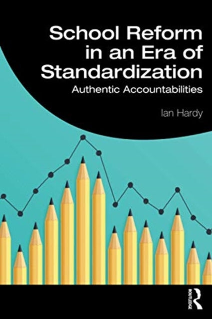 School Reform in an Era of Standardization: Authentic Accountabilities