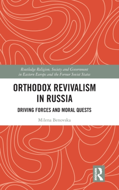 Orthodox Revivalism in Russia: Driving Forces and Moral Quests