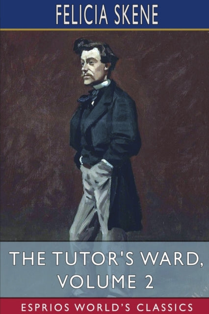 Tutor's Ward, Volume 2 (Esprios Classics)
