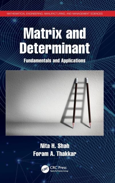 Matrix and Determinant: Fundamentals and Applications