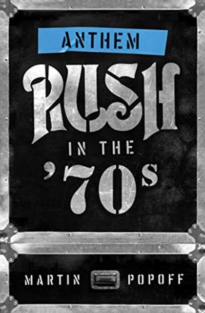 Anthem: Rush In The '70s