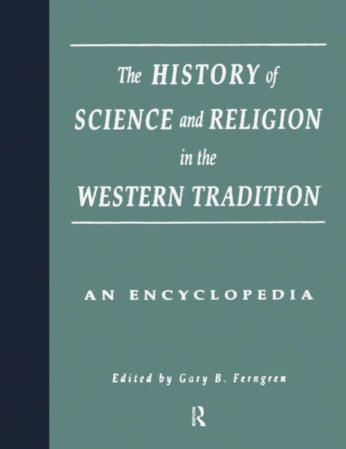 History of Science and Religion in the Western Tradition: An Encyclopedia