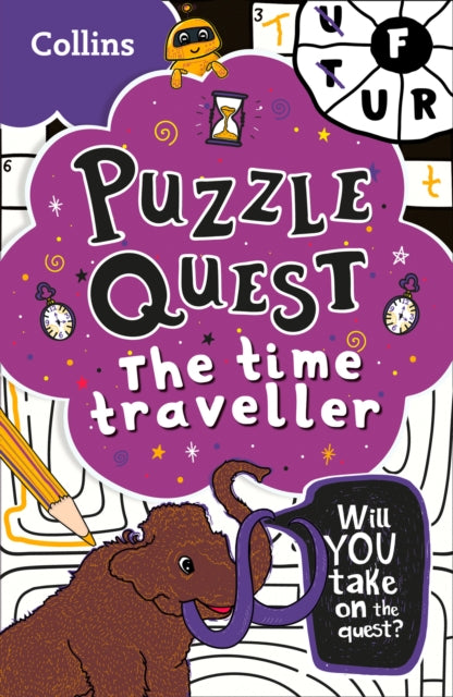 Puzzle Quest The Time Traveller: Solve More Than 100 Puzzles in This Adventure Story for Kids Aged 7+