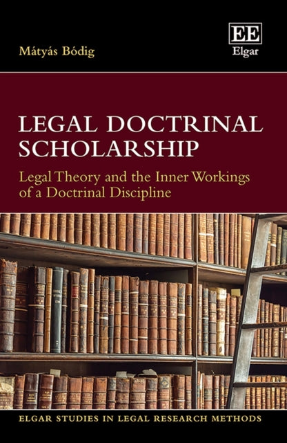 Legal Doctrinal Scholarship - Legal Theory and the Inner Workings of a Doctrinal Discipline